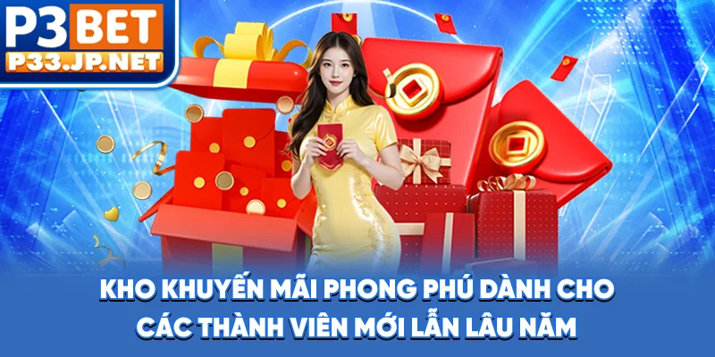 Kho khuyến mãi phong phú, dành cho các thành viên mới lẫn lâu năm